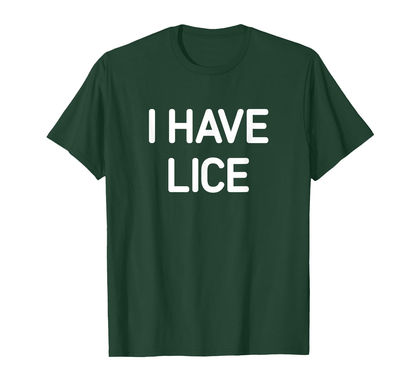 I Have Lice, Funny, Jokes, Sarcastic T-Shirt