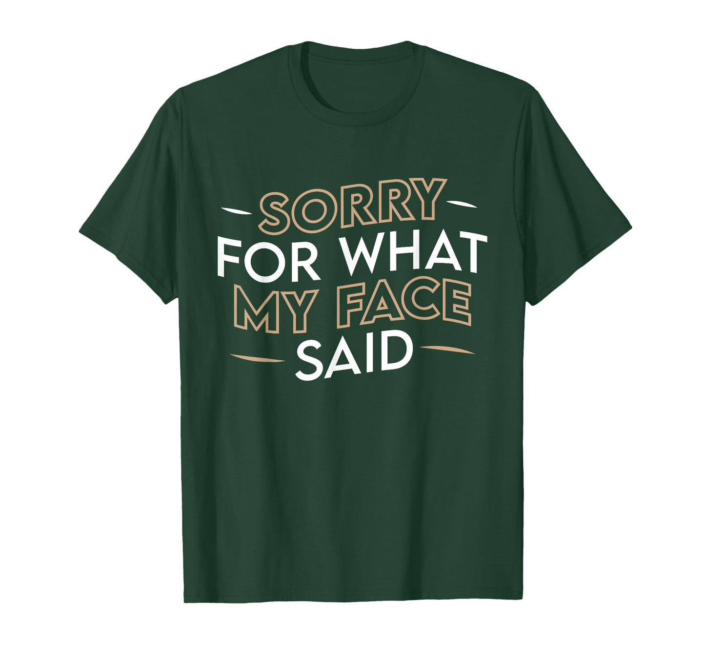 Sorry For What My Face Said Funny Sarcasm T-Shirt