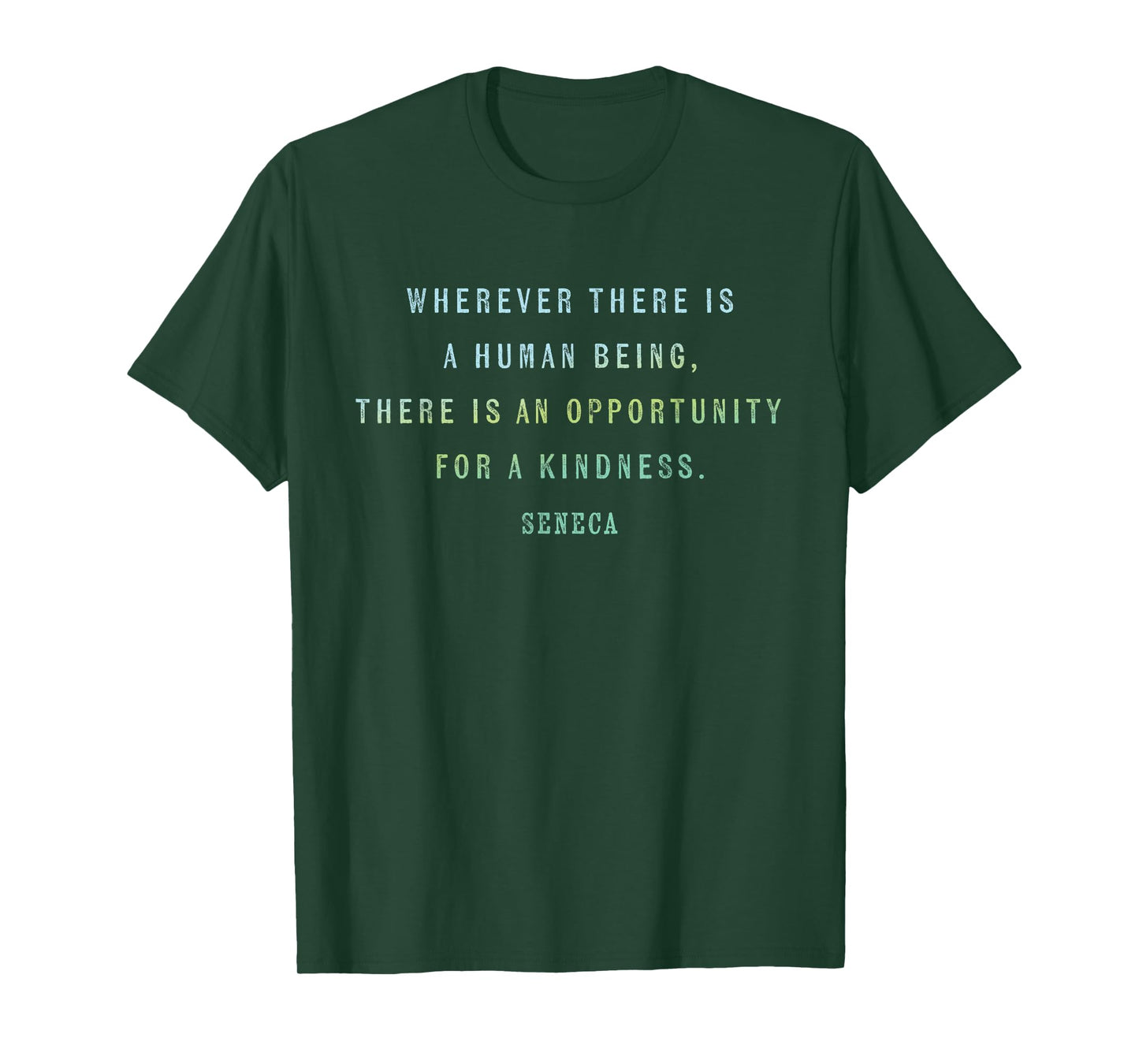 Quote by Seneca on Opportunities for Kindness, Motivational T-Shirt