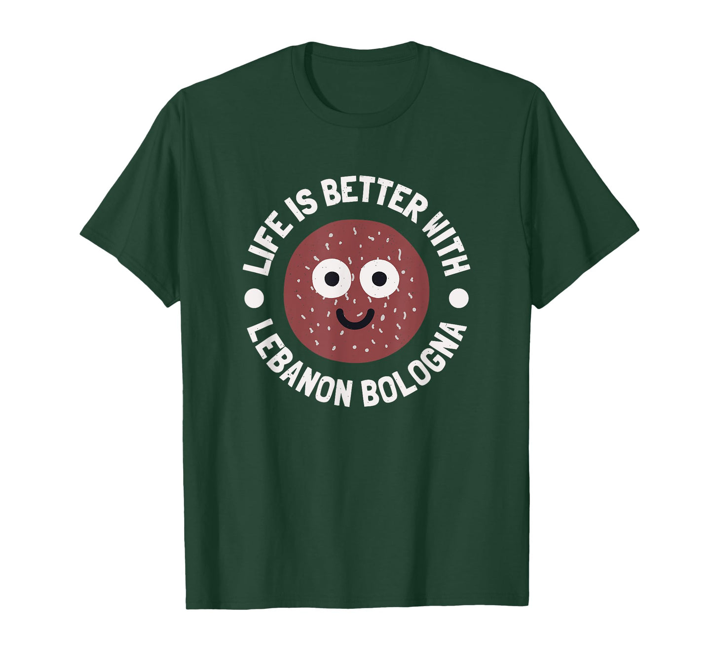 Life Is Better With Lebanon Bologna - Lebanon Bologna T-Shirt