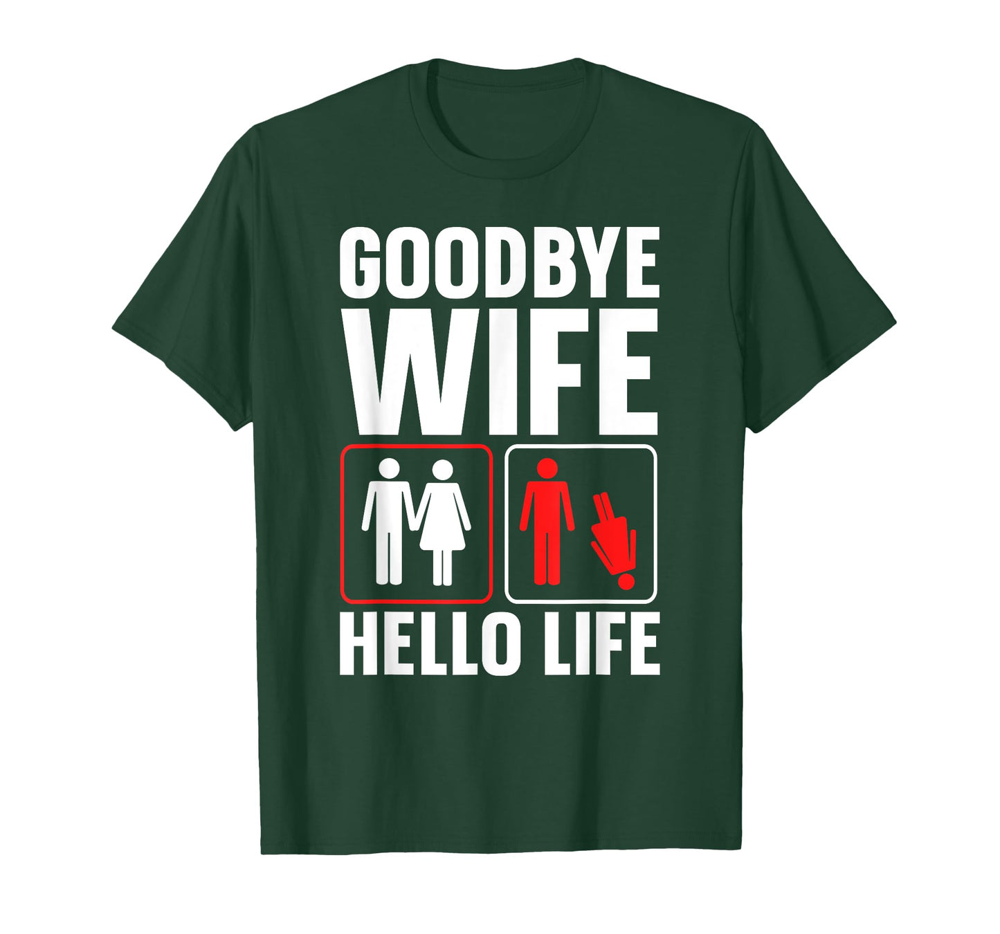 Goodbye Wife Hello Life Funny Divorce T-Shirt