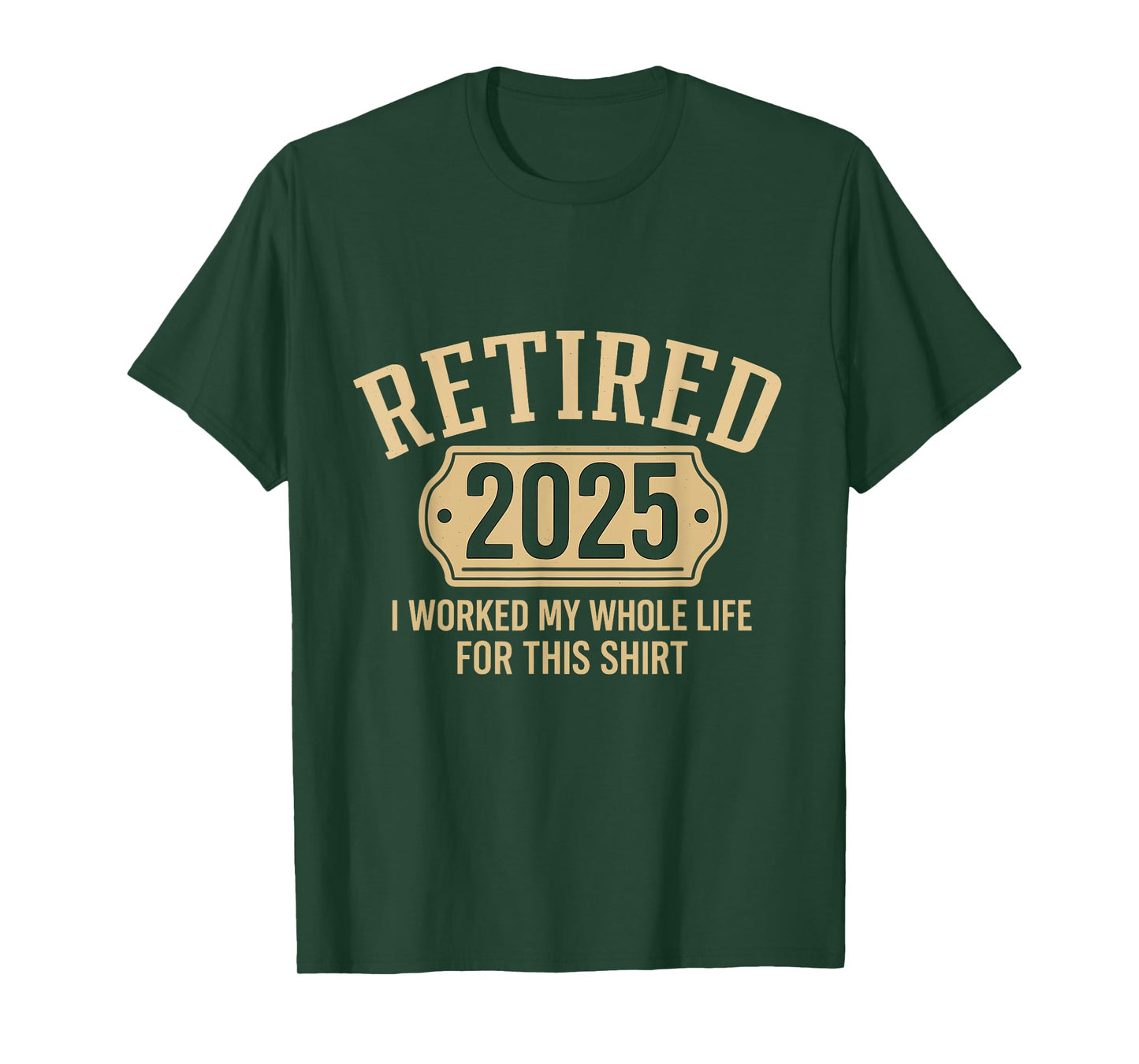 Retired 2025 retirement worked whole life for this pensioner T-Shirt
