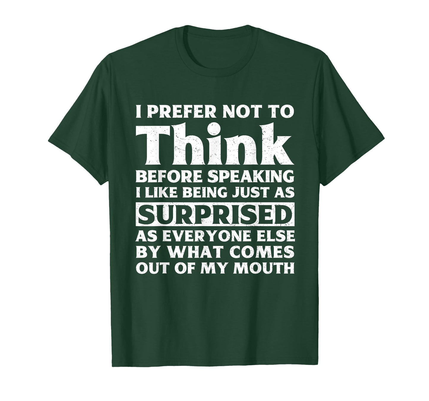I Prefer Not To Think Before Speaking Funny Adult Humor T-Shirt