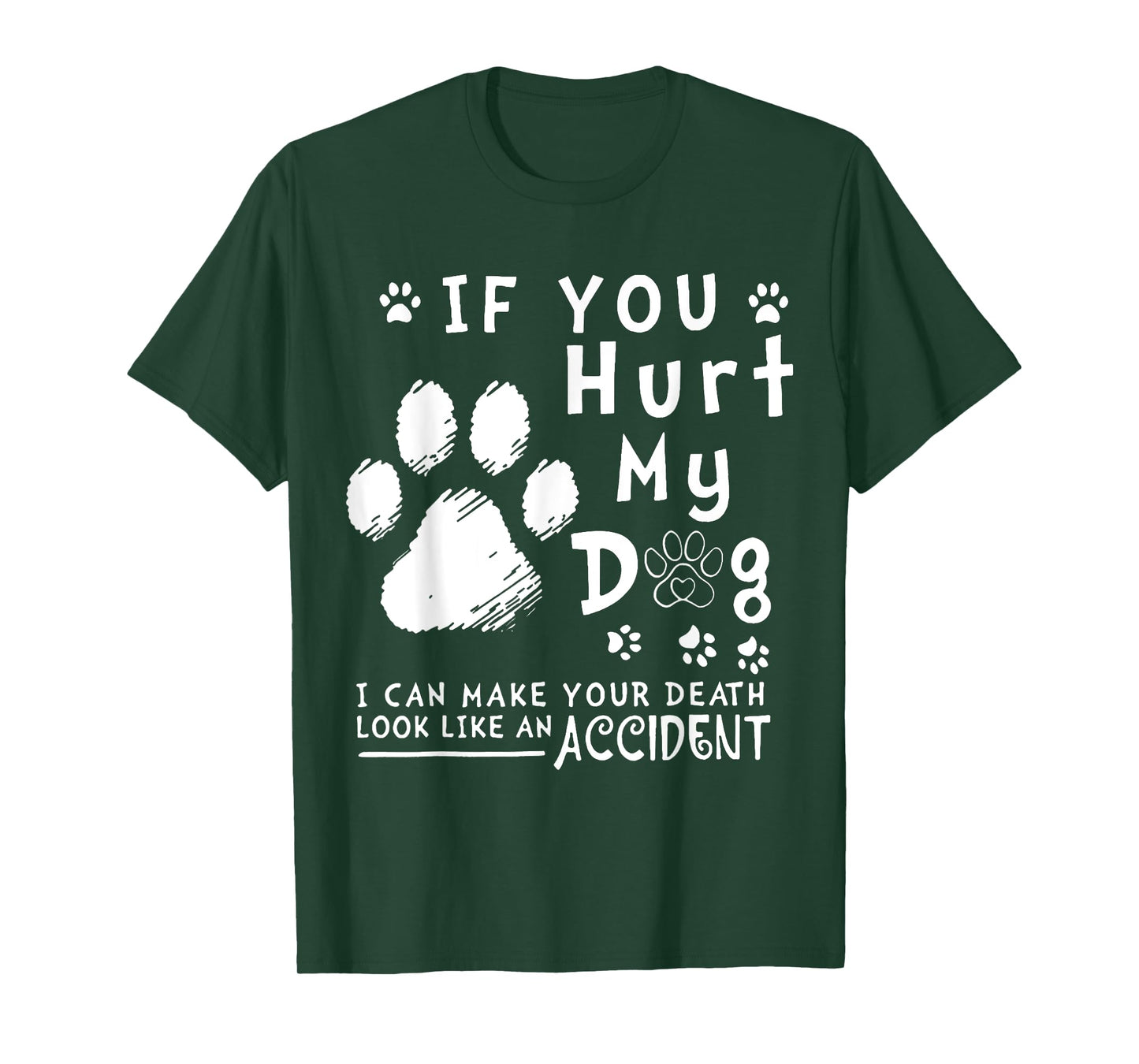 If You Hurt My Dog I Can Make Your Death Look Like Accident T-Shirt