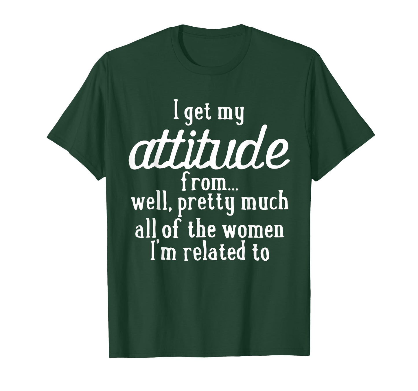 I Get My Attitude From Women In My Life Sassy Girl Boy Son T-Shirt