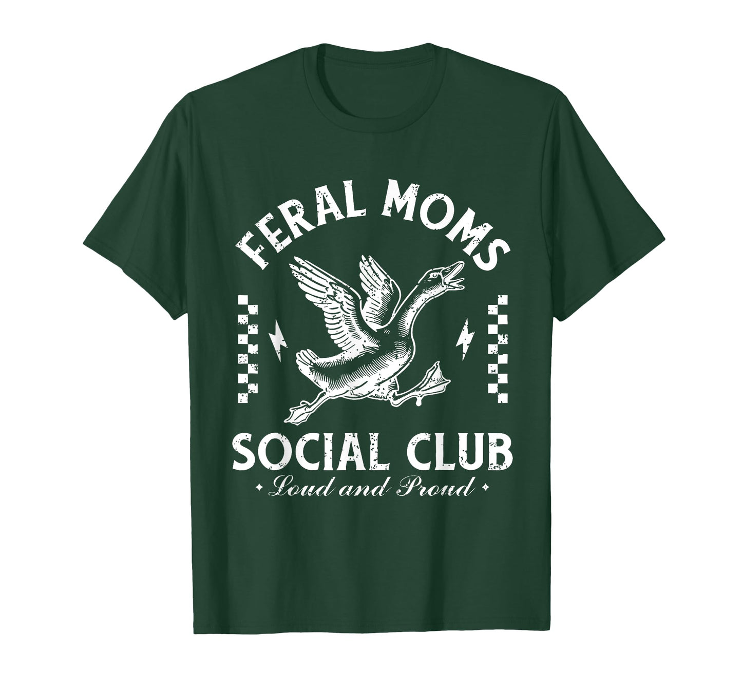 Feral Moms Social Club Loud And Proud Goose T-Shirt
