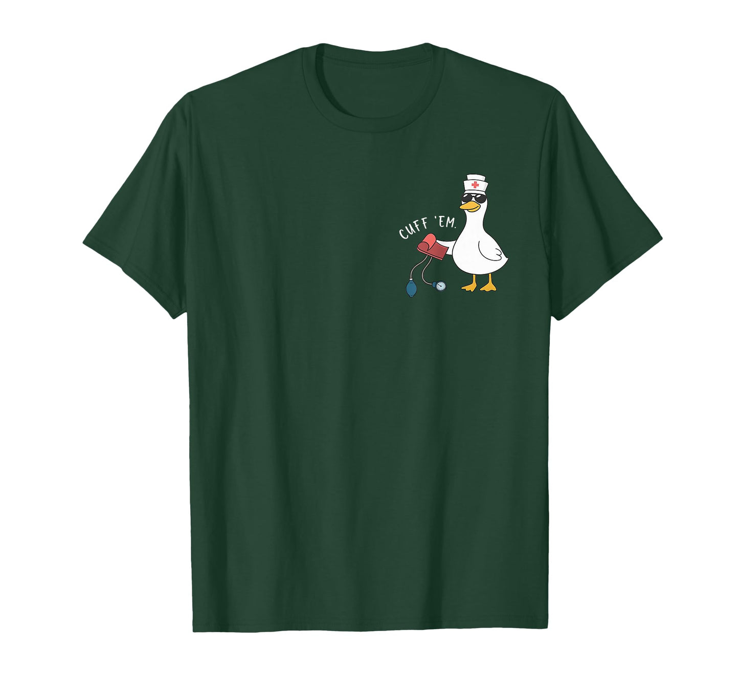 Cuff 'Em Goose Nurse Funny Silly Goose ER Nurse T-Shirt