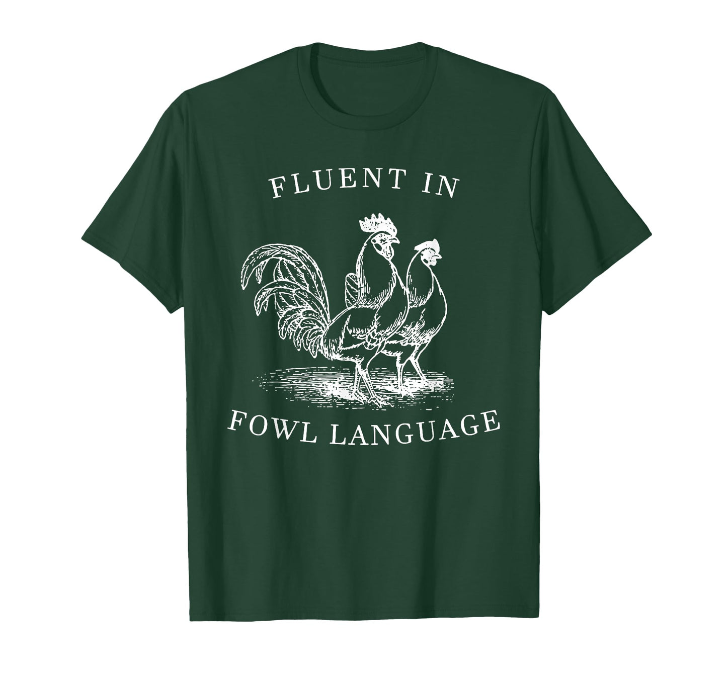 Fluent In Fowl Language- I Love Chickens T-Shirt