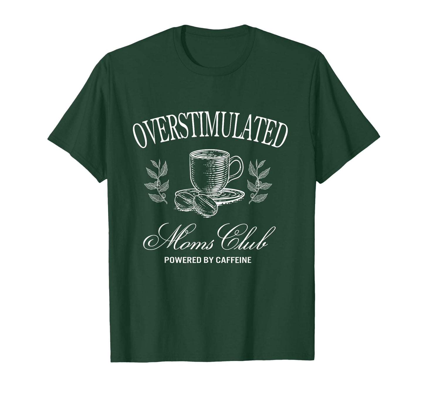 Funny Overstimulated Moms Club Fueled by Caffeine T-Shirt
