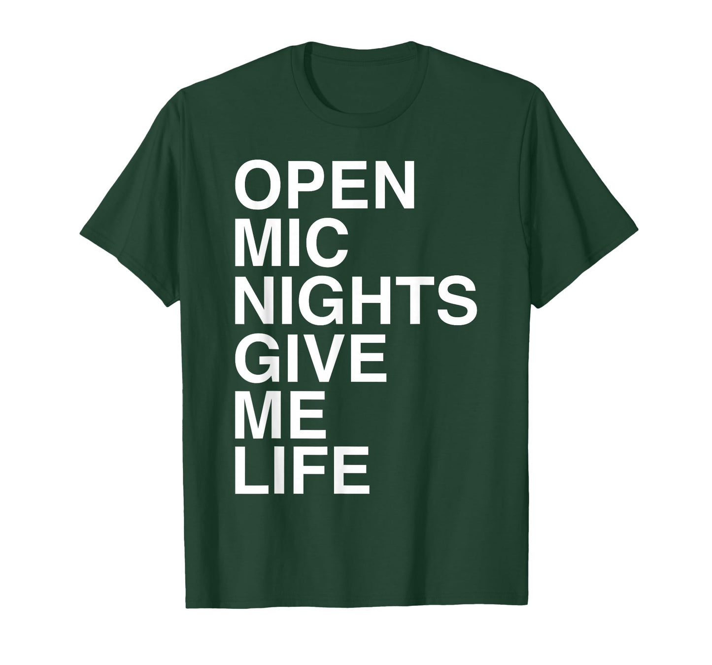 Open Mic Nights Give Me Life Quote T-Shirt