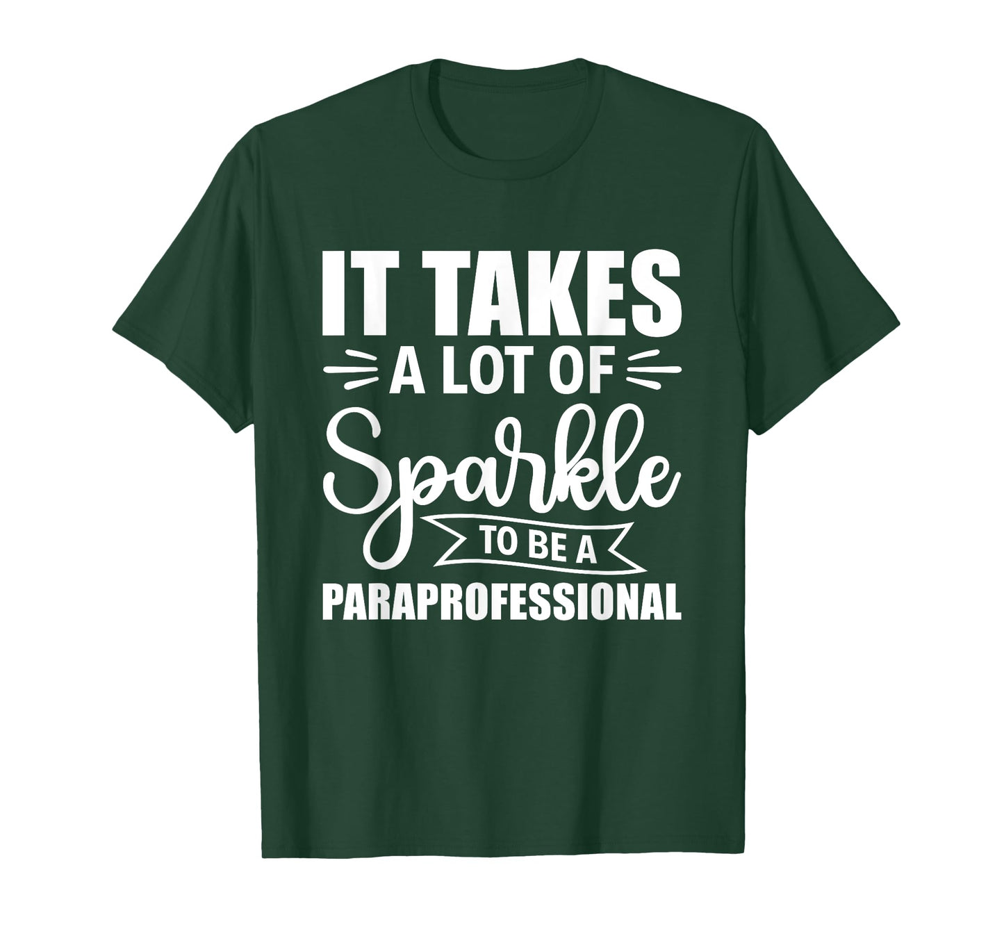 It Takes A Lot Of Sparkle To Be A Paraprofessional Para T-Shirt