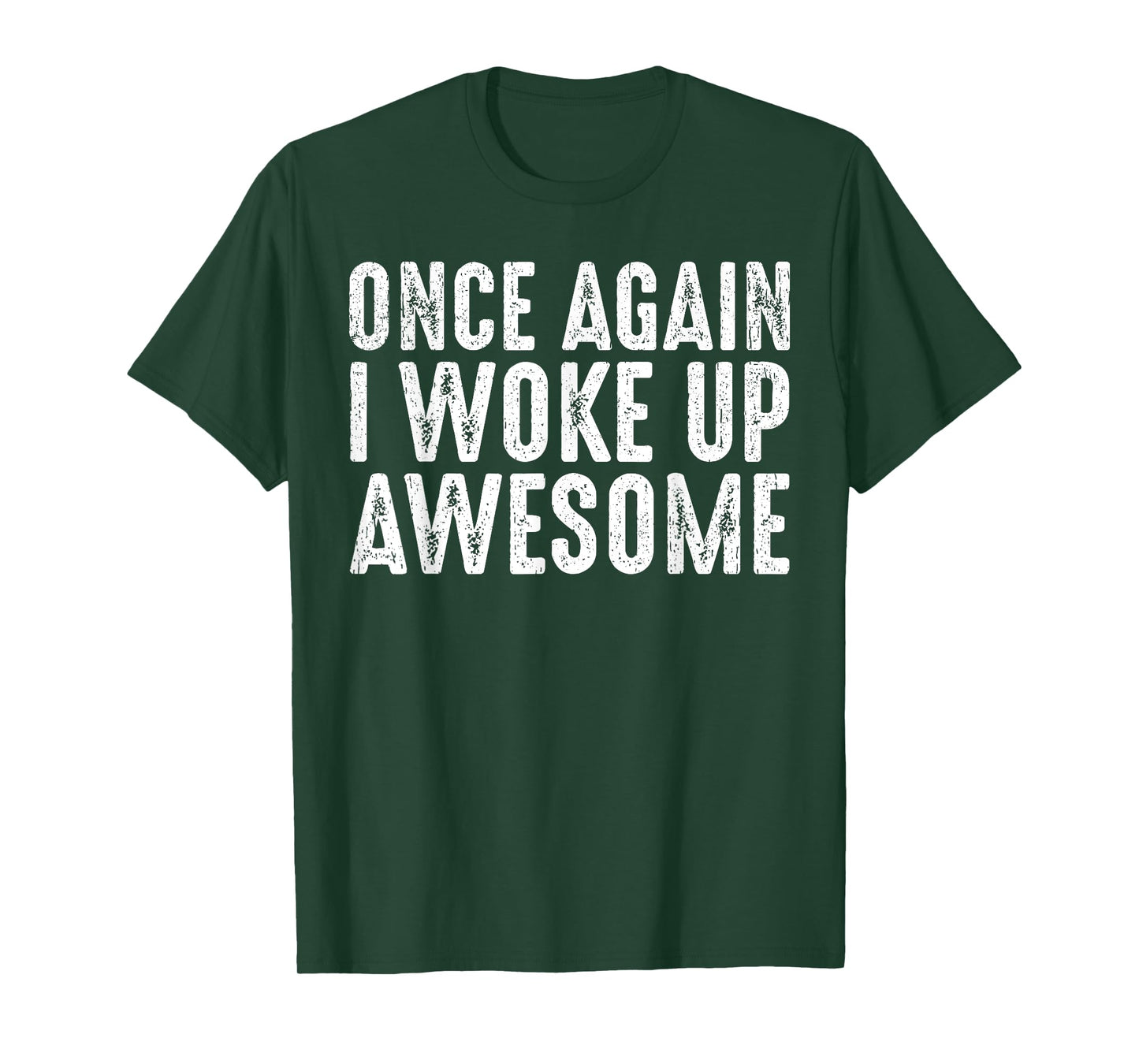 Funny Once Again I Woke Up Awesome Retro Motivational Humor T-Shirt