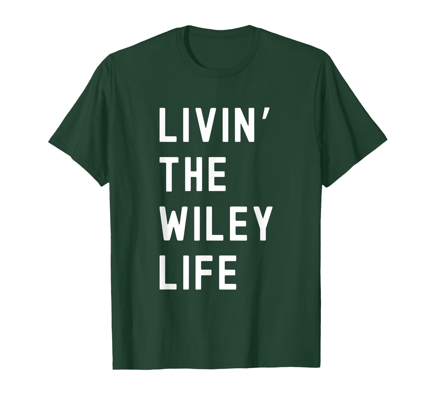 Wiley Living The Wiley Life Name Funny T-Shirt