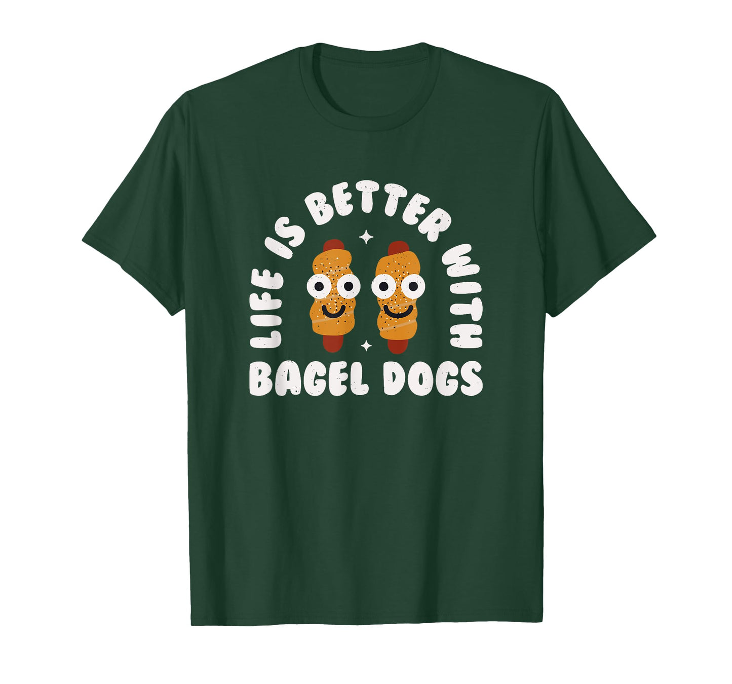Life Is Better With Bagel Dogs - Bagel Dogs T-Shirt