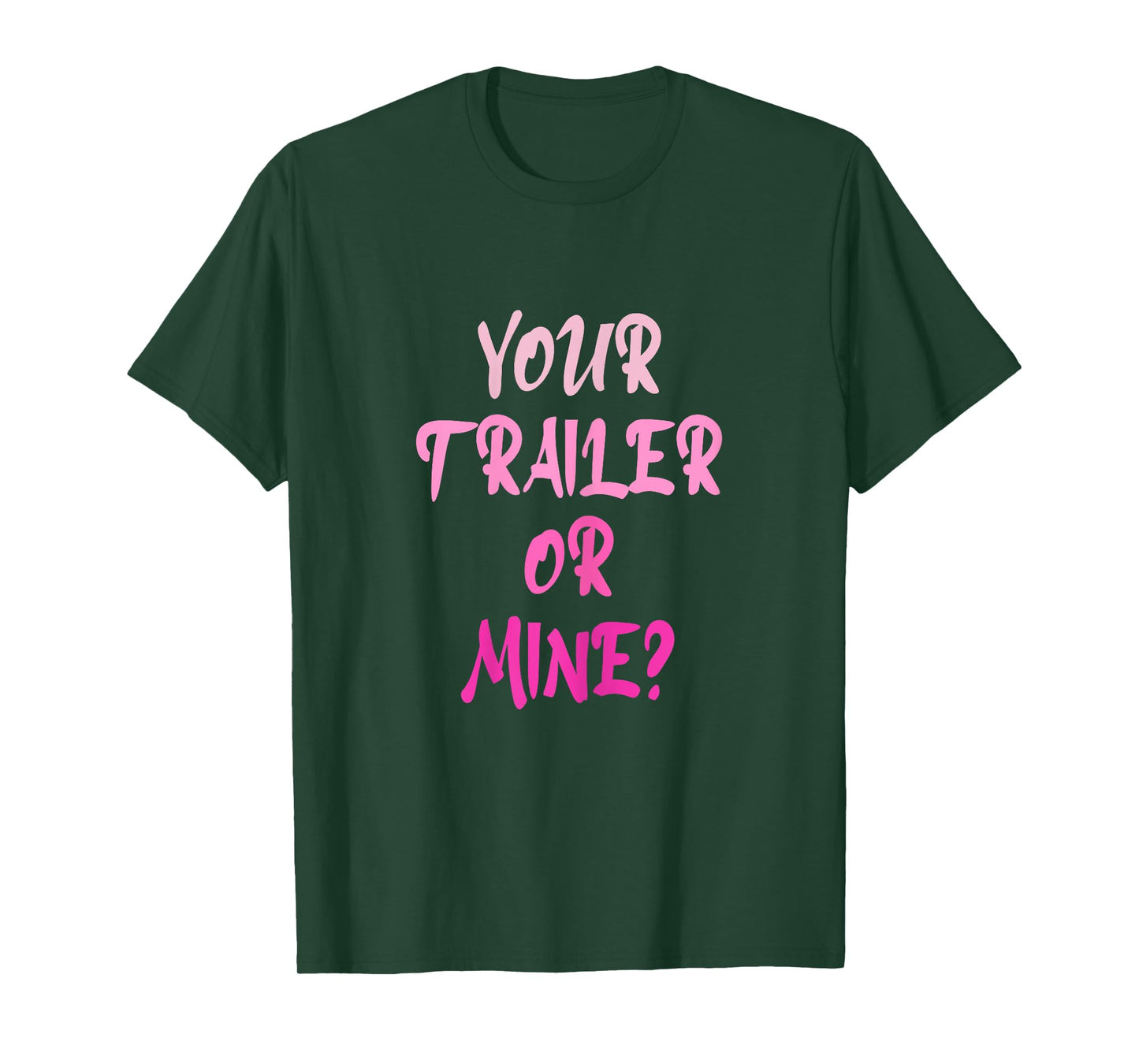Your Trailer Or Mine ? Funny Trailer Park Trailer Parker T-Shirt