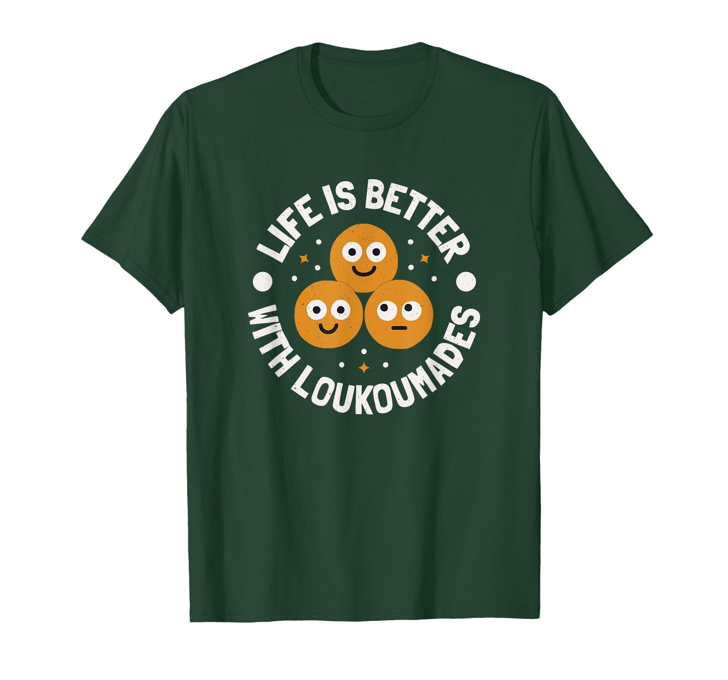 Life Is Better With Loukoumades - Greek Loukoumades T-Shirt