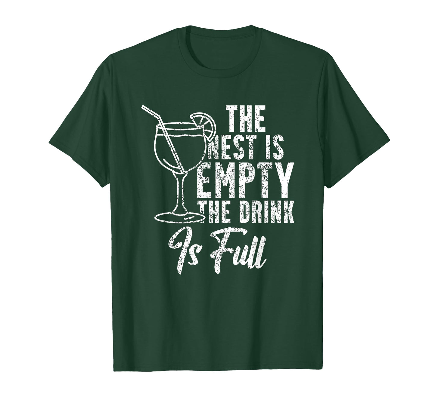 The Nest Is Empty The Drink Funny Empty Nester Parent T-Shirt