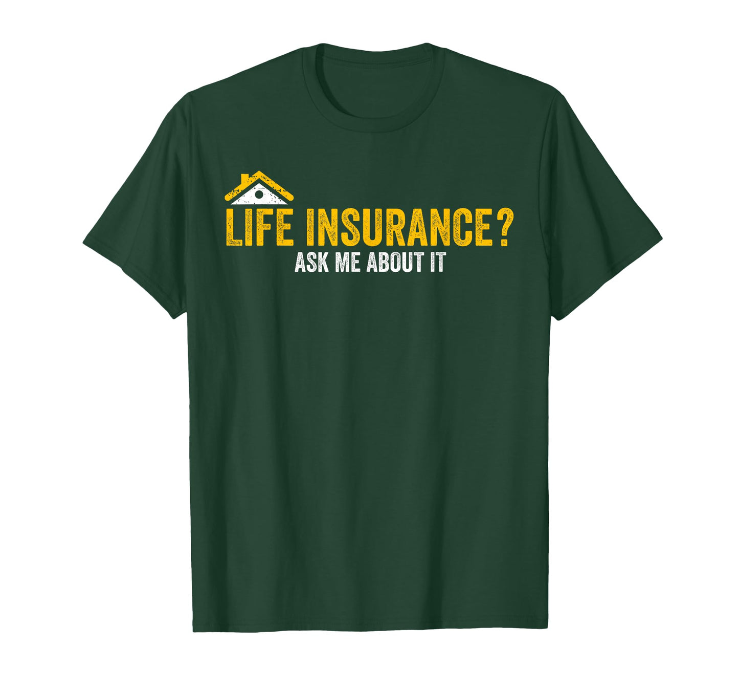 Life Insurance? Ask Me About It Funny Life Insurance Agent T-Shirt