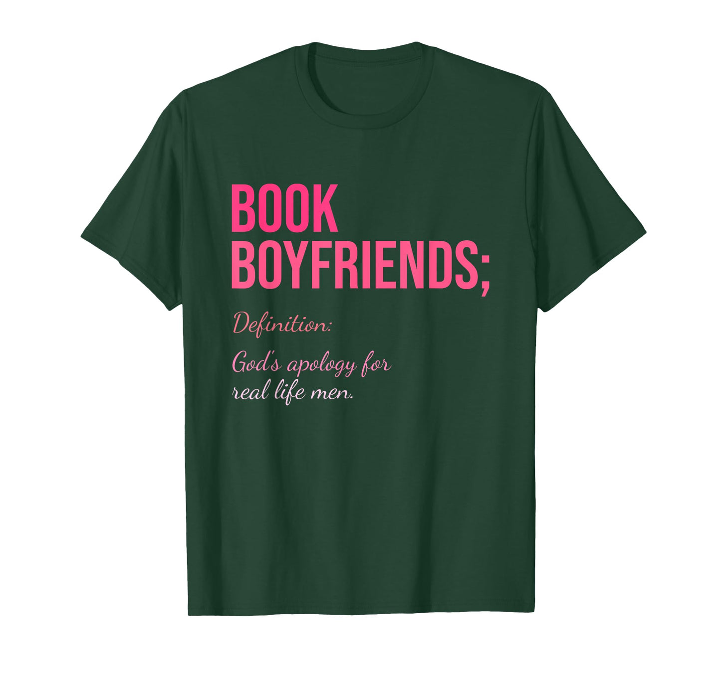 Book Boyfriends; Definition: God's Apology For Real Life Men T-Shirt