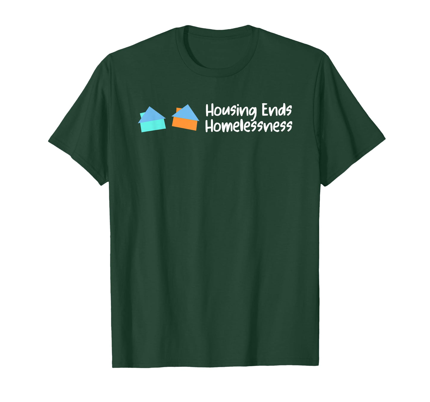 Housing Ends Homelessness Funny For Men Women T-Shirt