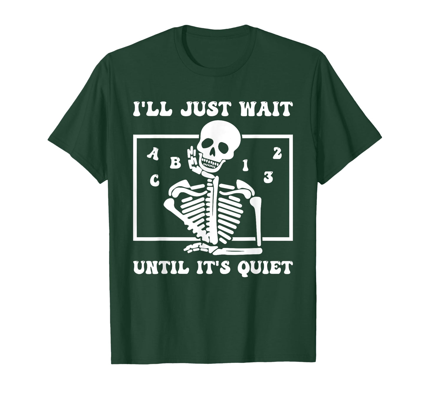 I'll Just Wait Until It's Quiet Funny Teacher Funny Teacher Men Women T-Shirt