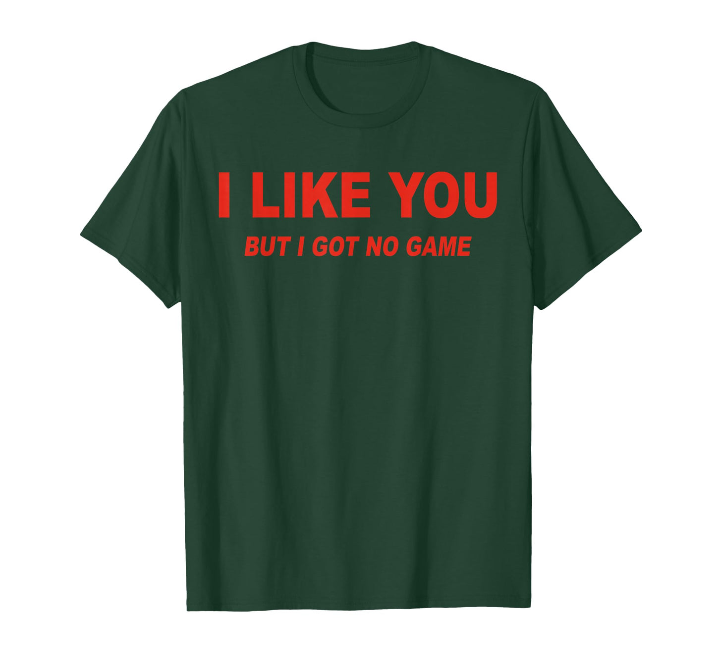 I Like You But I Got No Game Funny Love T-Shirt