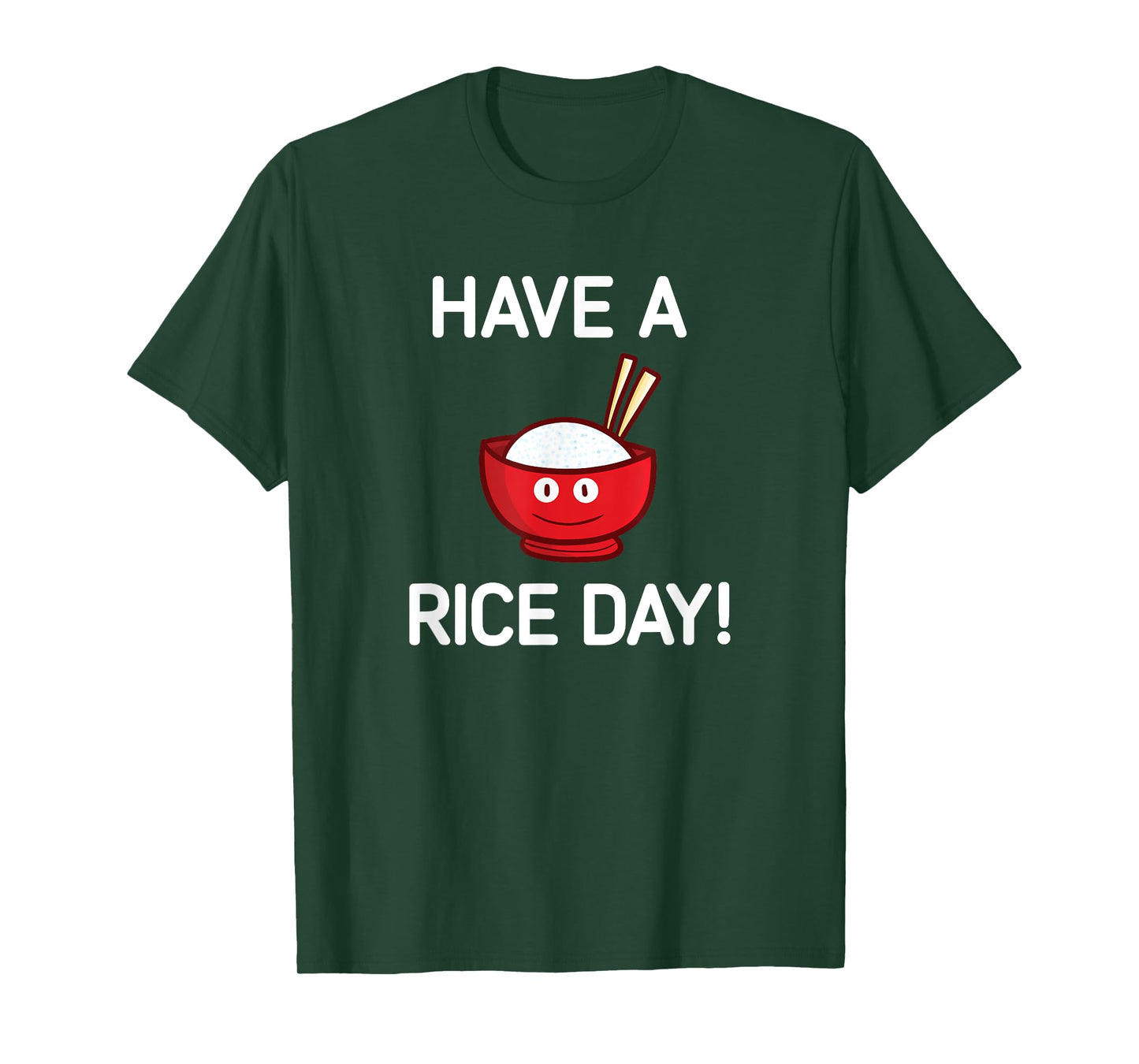 Have A Rice Day, Bowl of Rice, Funny, Jokes, Sarcastic T-Shirt