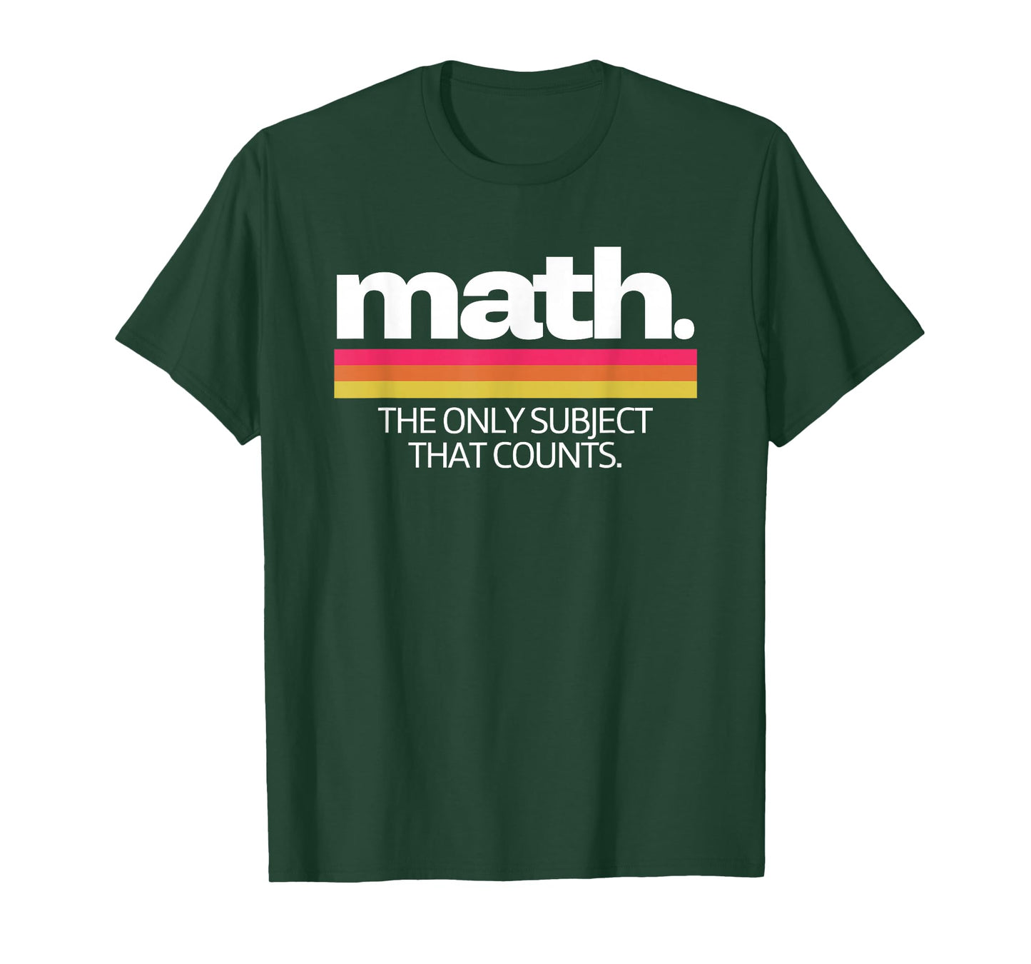 Math The Only Subject That Counts Education T-Shirt