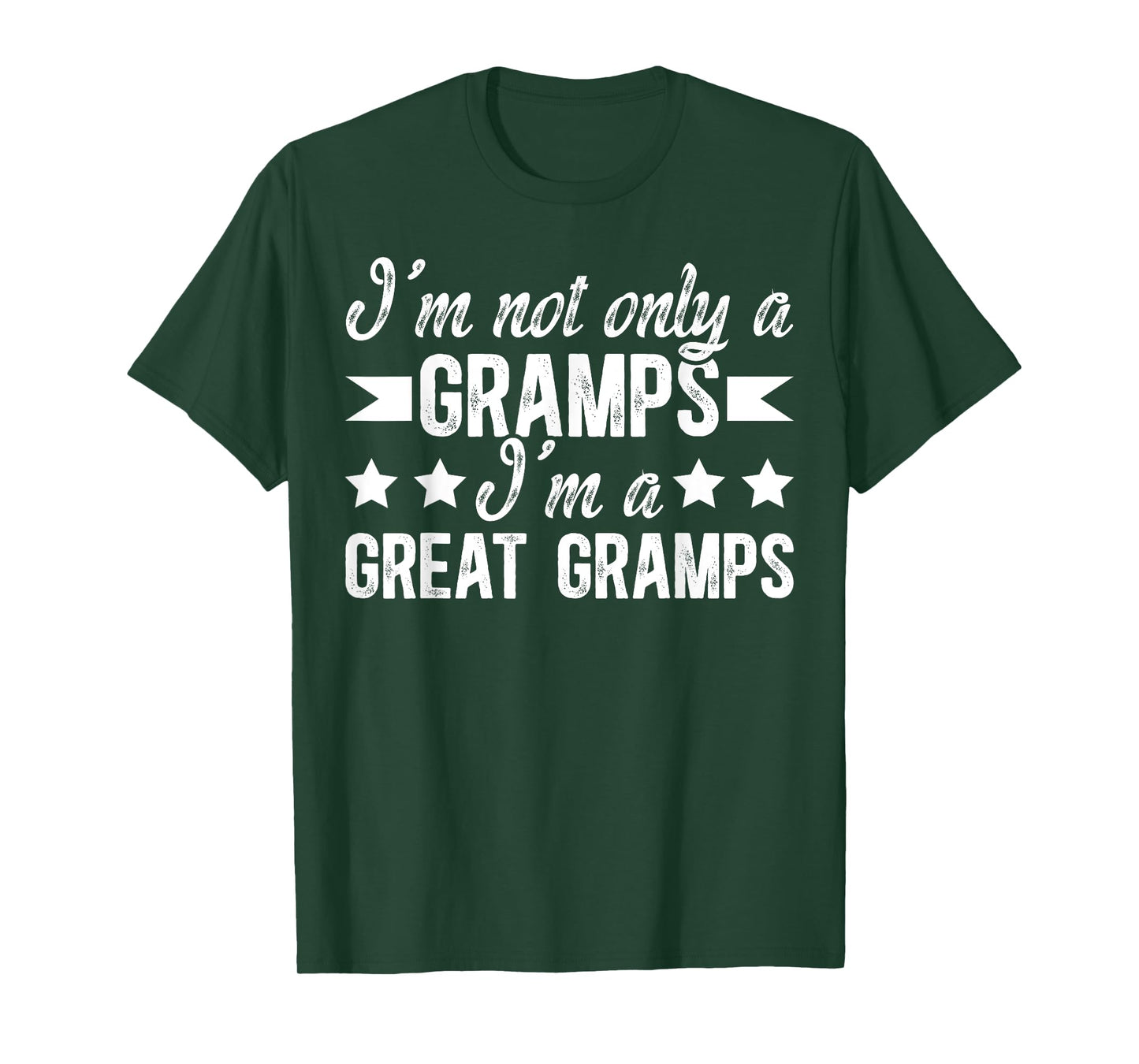 I'm Not Only A Gramps I'm A Great Gramps Proud Great Gramps T-Shirt