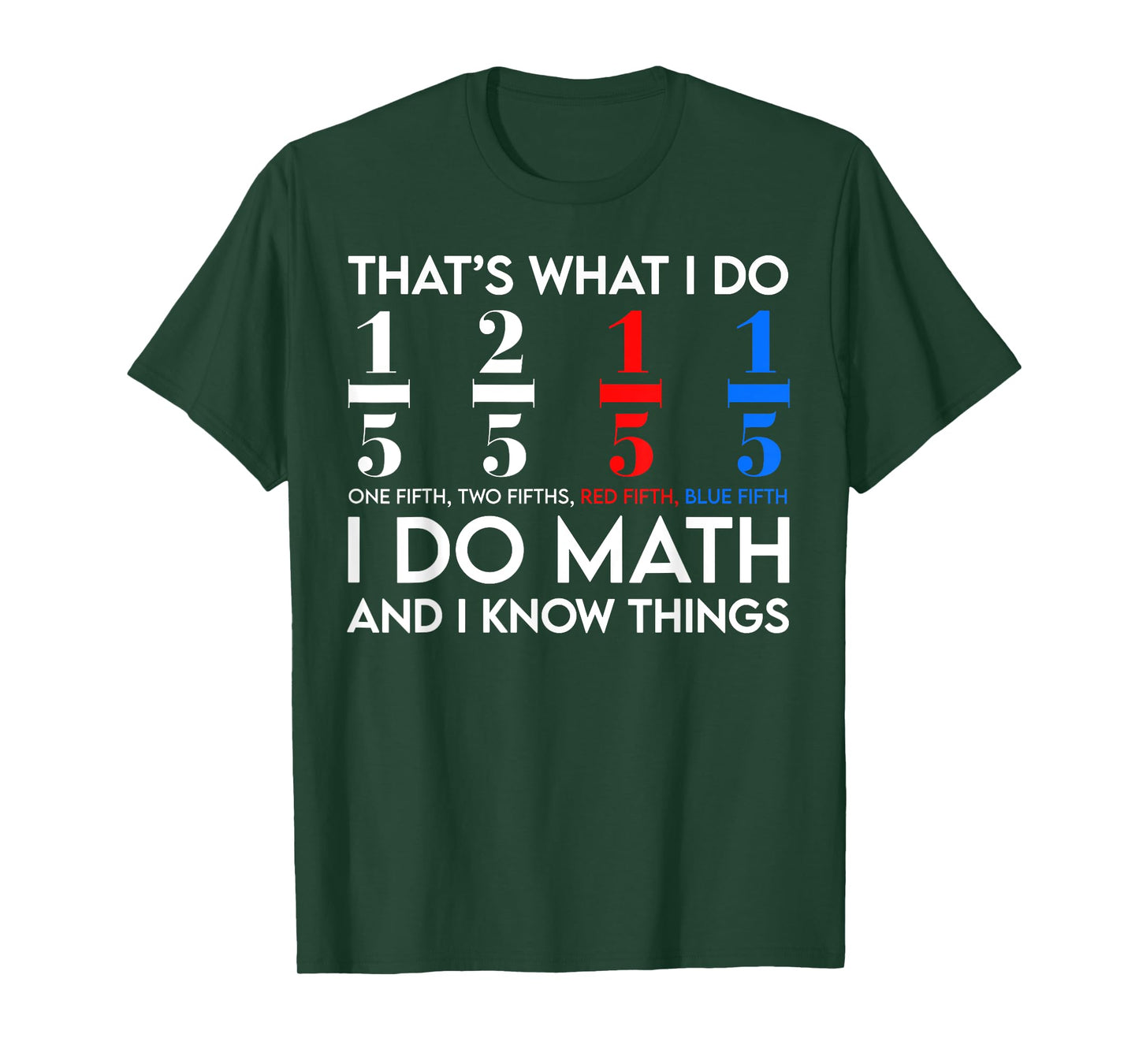 I Do Math And I Know Things Math Geek Student Teachers T-Shirt