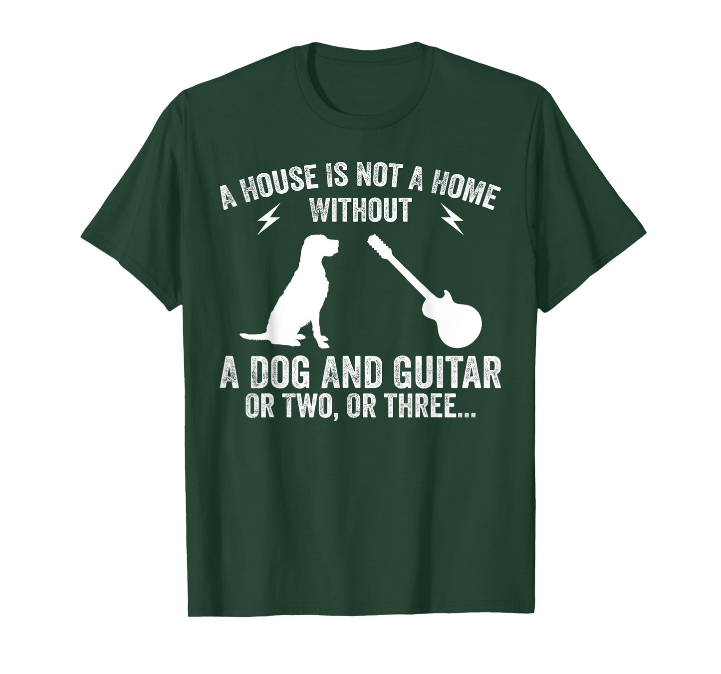A House Is Not A Home Without A Dog And Guitar Or Two T-Shirt