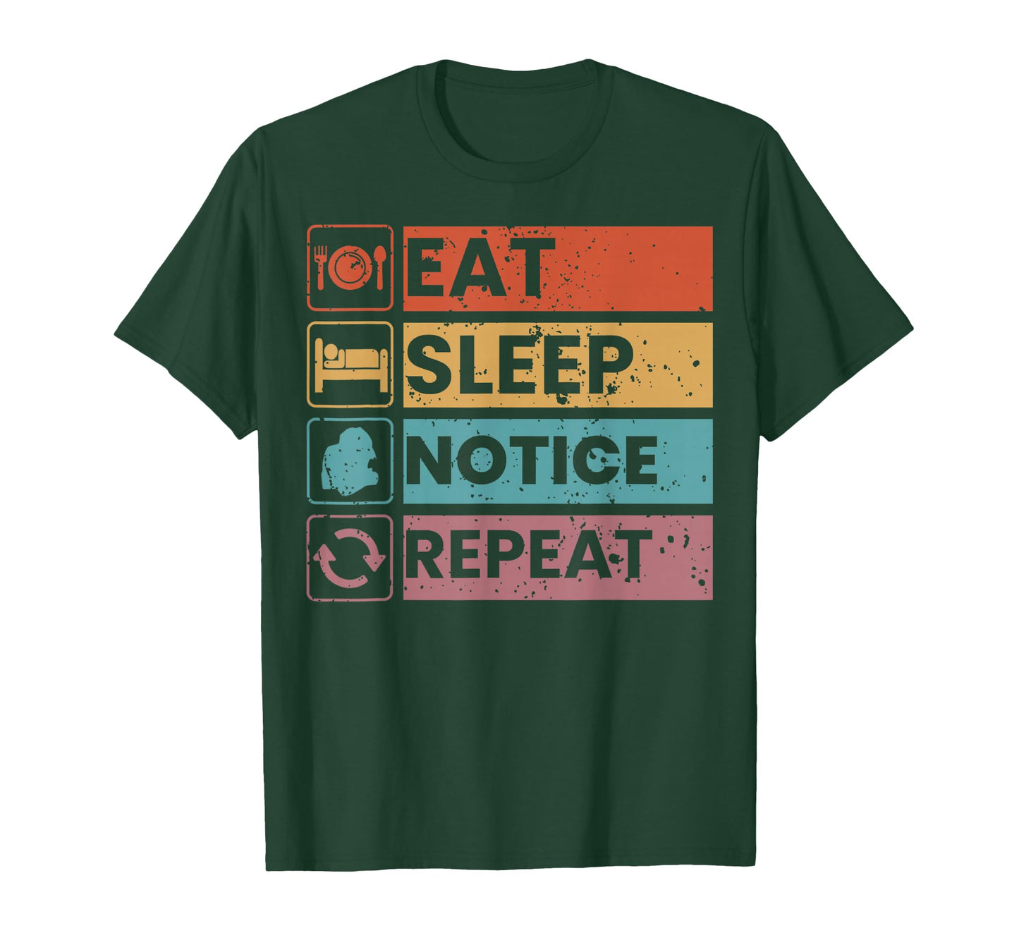 Eat Sleep Notice Repeat Funny Meme Vintage Humor Men Women T-Shirt