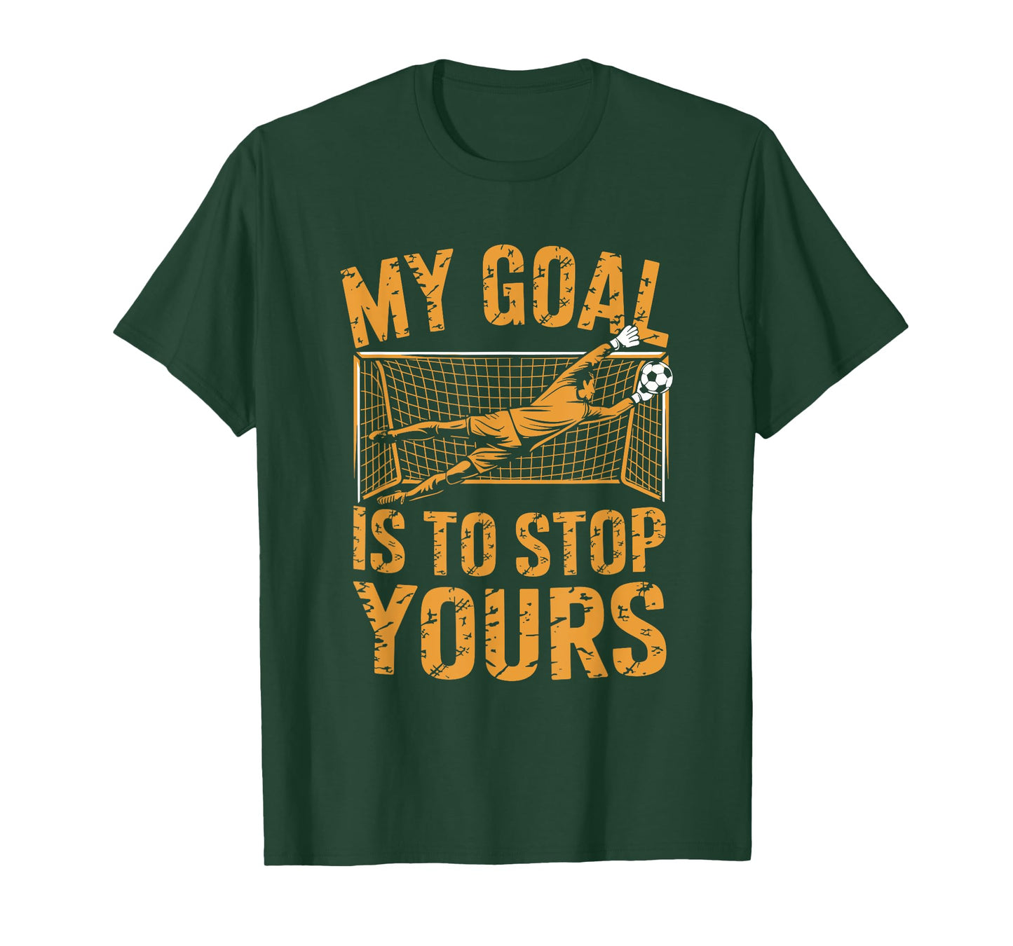 Goal Keeper and Soccer Player, My Goal is to Stop Yours T-Shirt