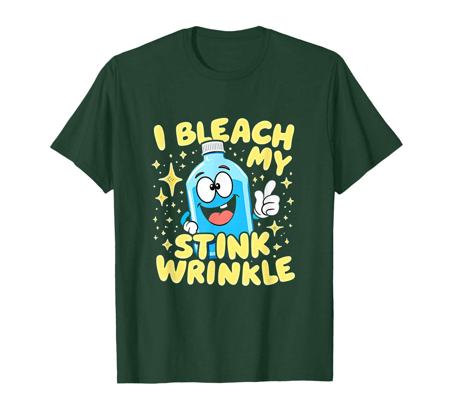 I Bleach My Stink Wrinkle Funny Saying T-Shirt