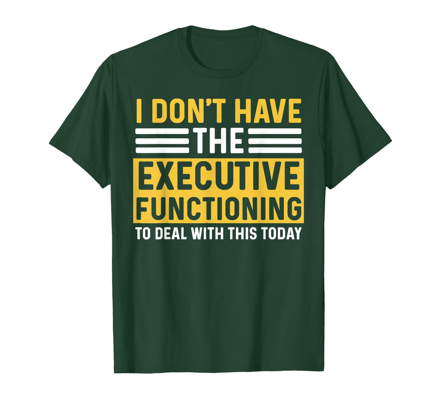 ADHD For Men Women Executive Functioning Funny Overwhelm T-Shirt