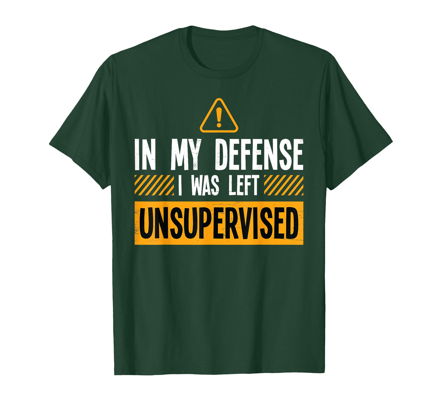 In My Defense I Was Left Unsupervised Funny Kids Men Women T-Shirt