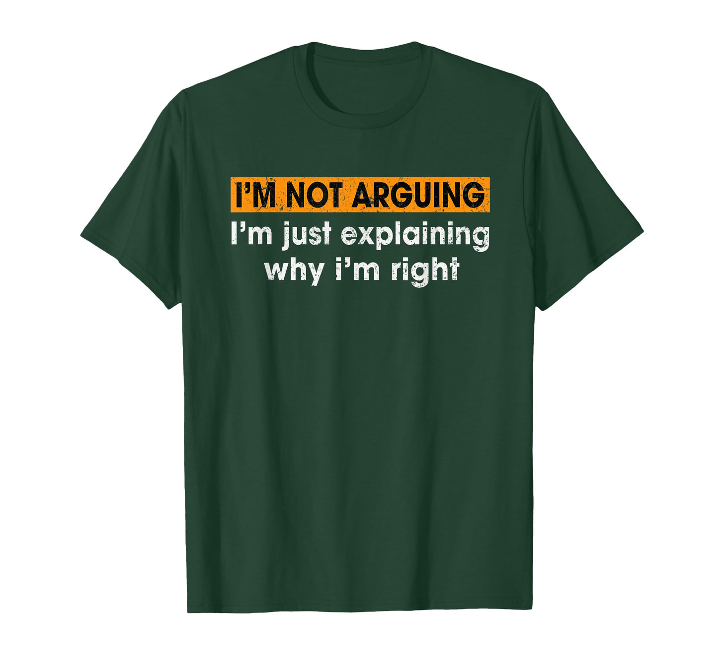 Funny Sayings I’m Not Arguing Just Explaining Why I'm Right T-Shirt