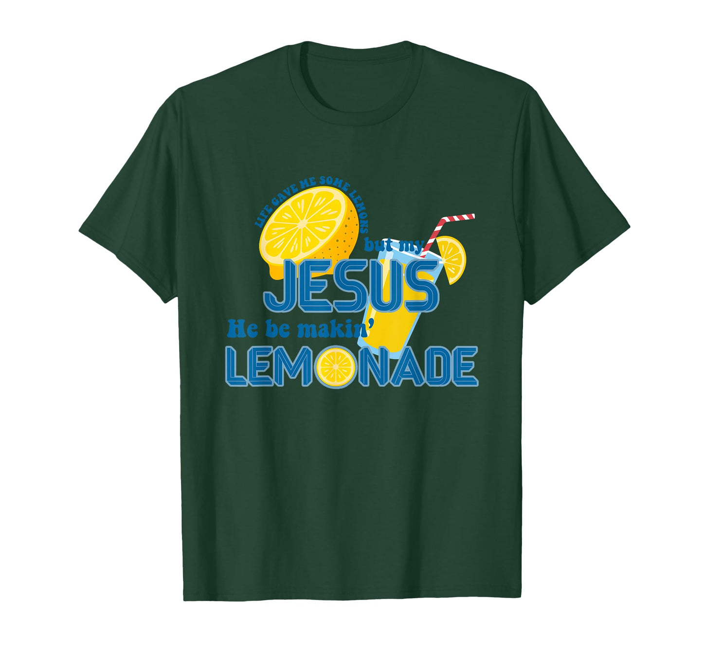 Life Gave Me Some Lemons But My Jesus He Be Making Lemonade T-Shirt