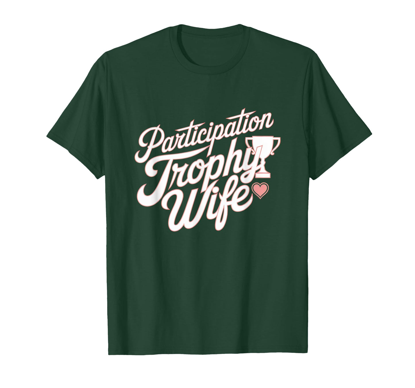 Participation Trophy Wife Funny Sarcastic Wives Design T-Shirt