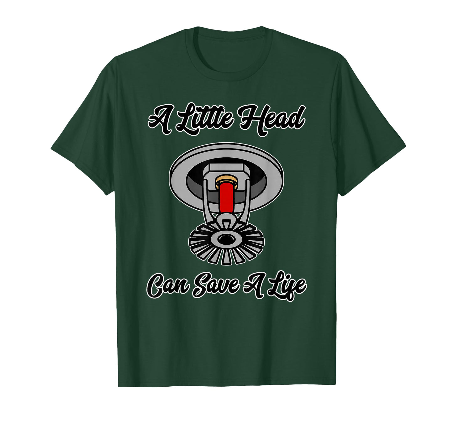 A little head can save a life building fire sprinkler T-Shirt