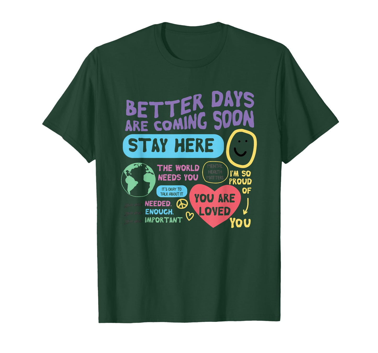 Happiness Project Better Days Are Coming Soon Stay Here T-Shirt