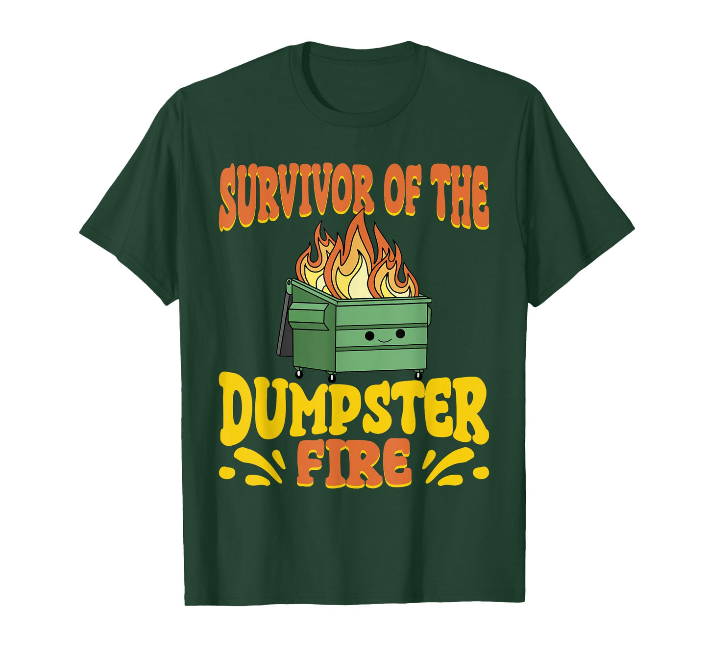 Survivor Of The Dumpster On Fire Funny Dumpster Fire T-Shirt
