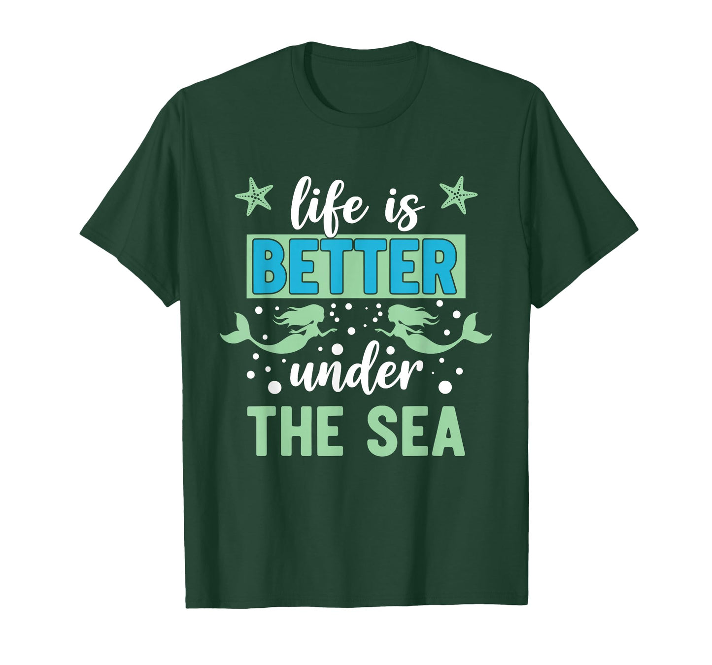 Life is Better Under The Sea T-Shirt