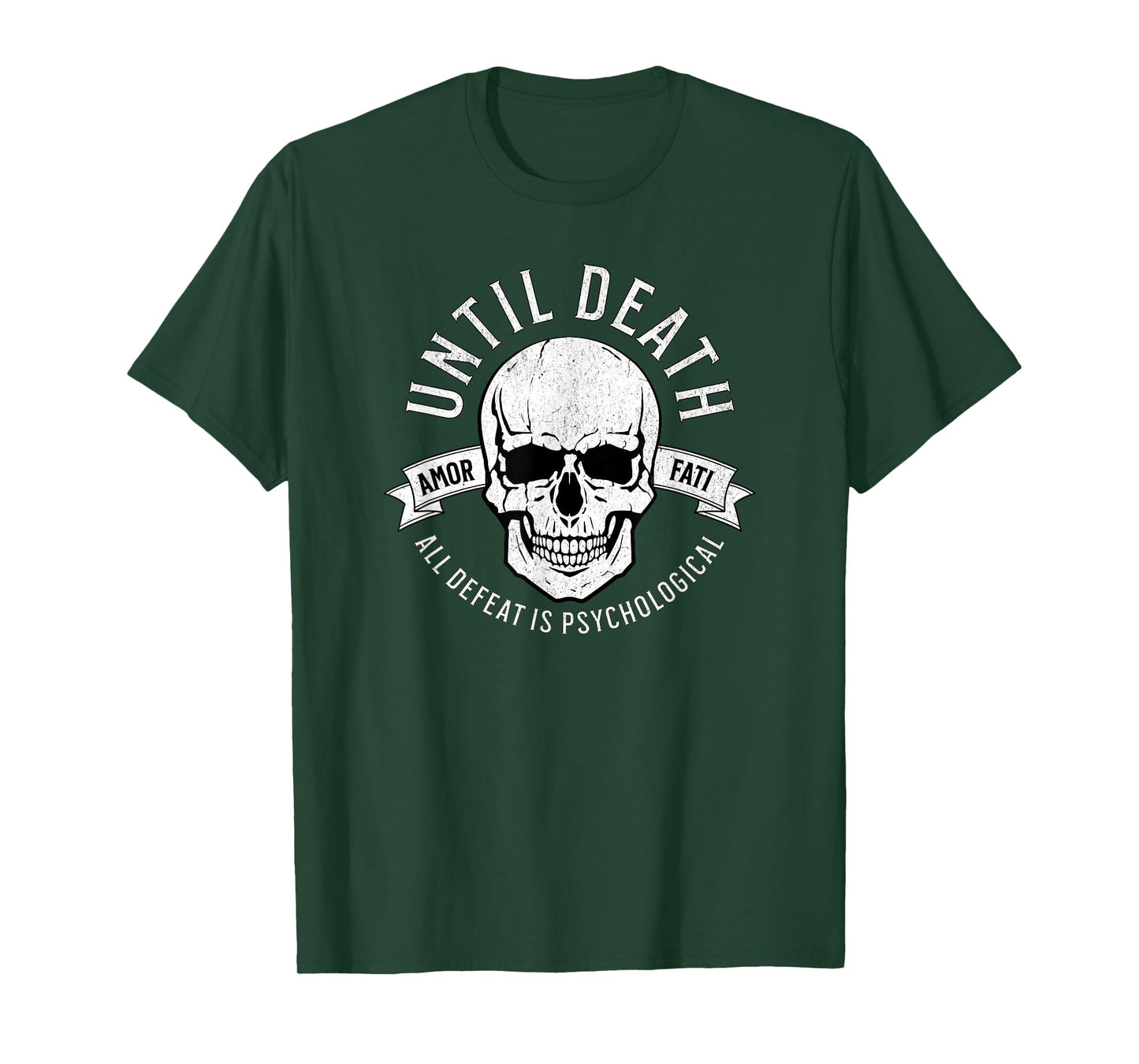 Until Death All Defeat is Psychological - Amor FATI T-Shirt