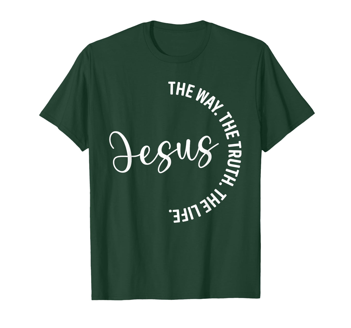Christian Lovers Jesus The Way Truth Life Jesus Faith Jesus T-Shirt