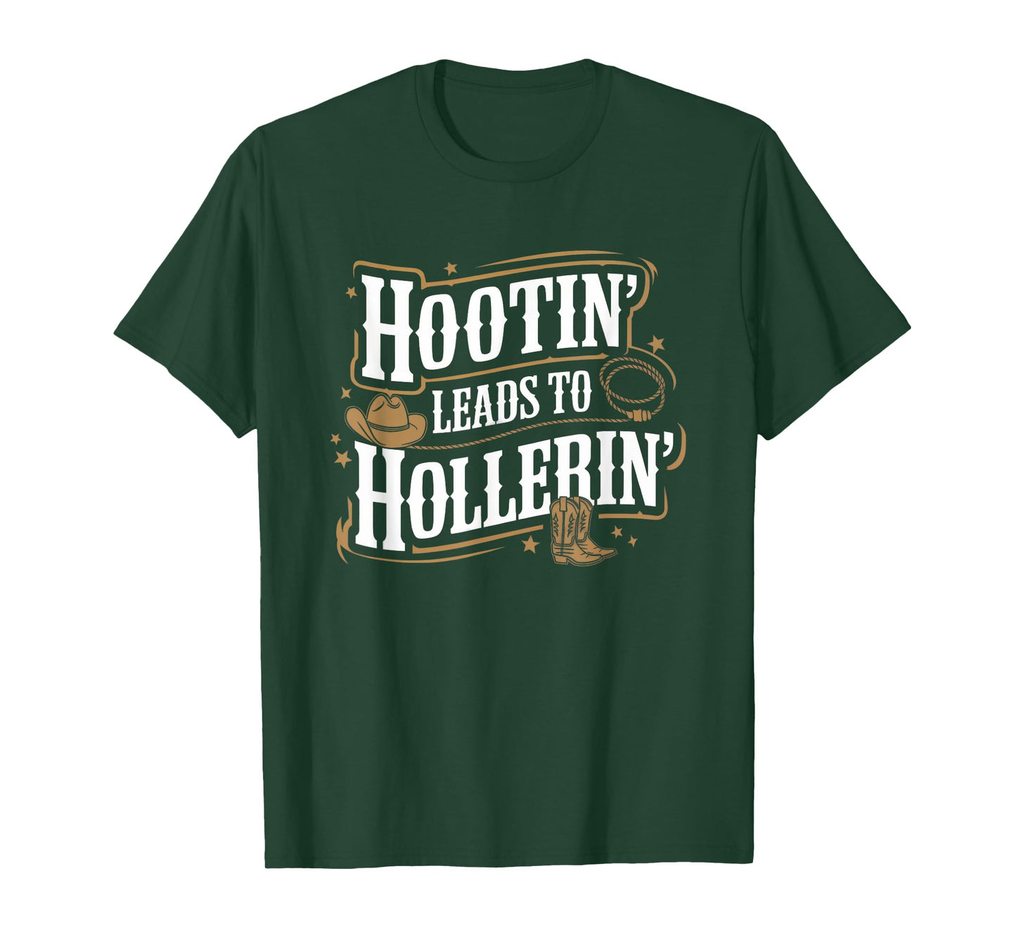Hootin’ Leads to Hollerin’ Hillbilly Humor T-Shirt