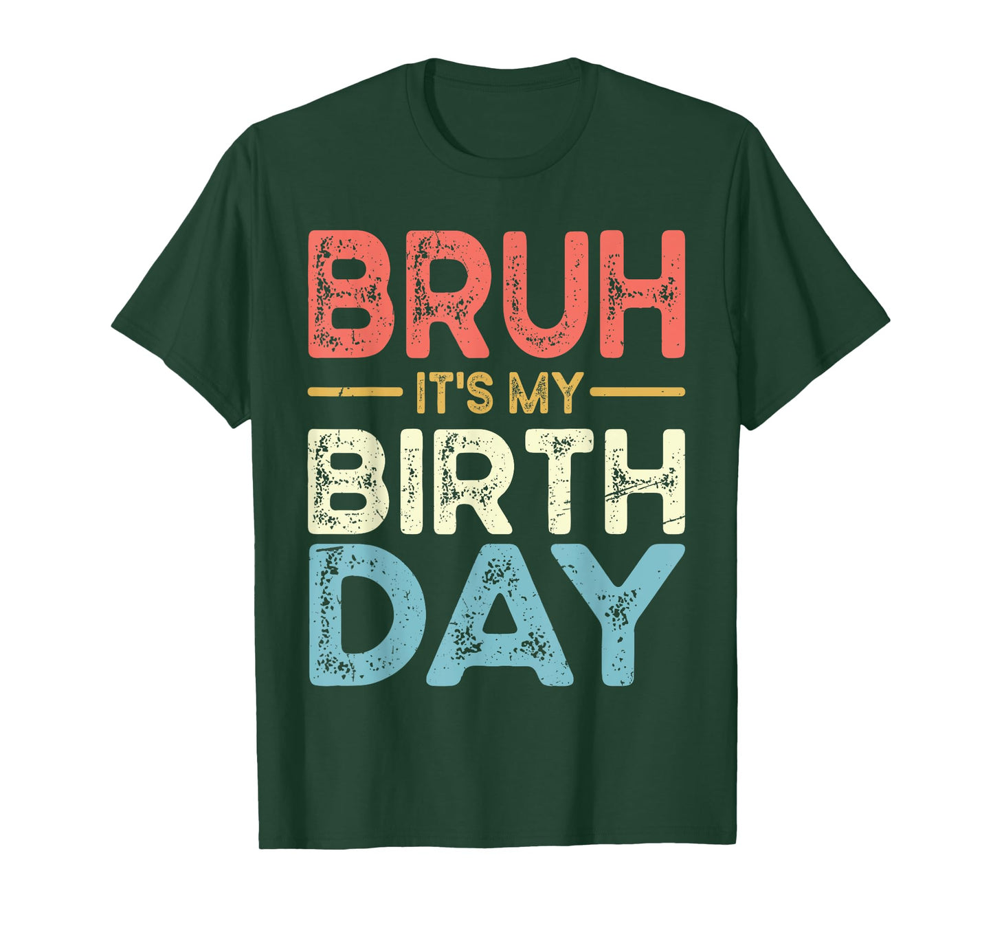 Funny Bruh It's My Birthday For boys Funny Sarcastic T-Shirt