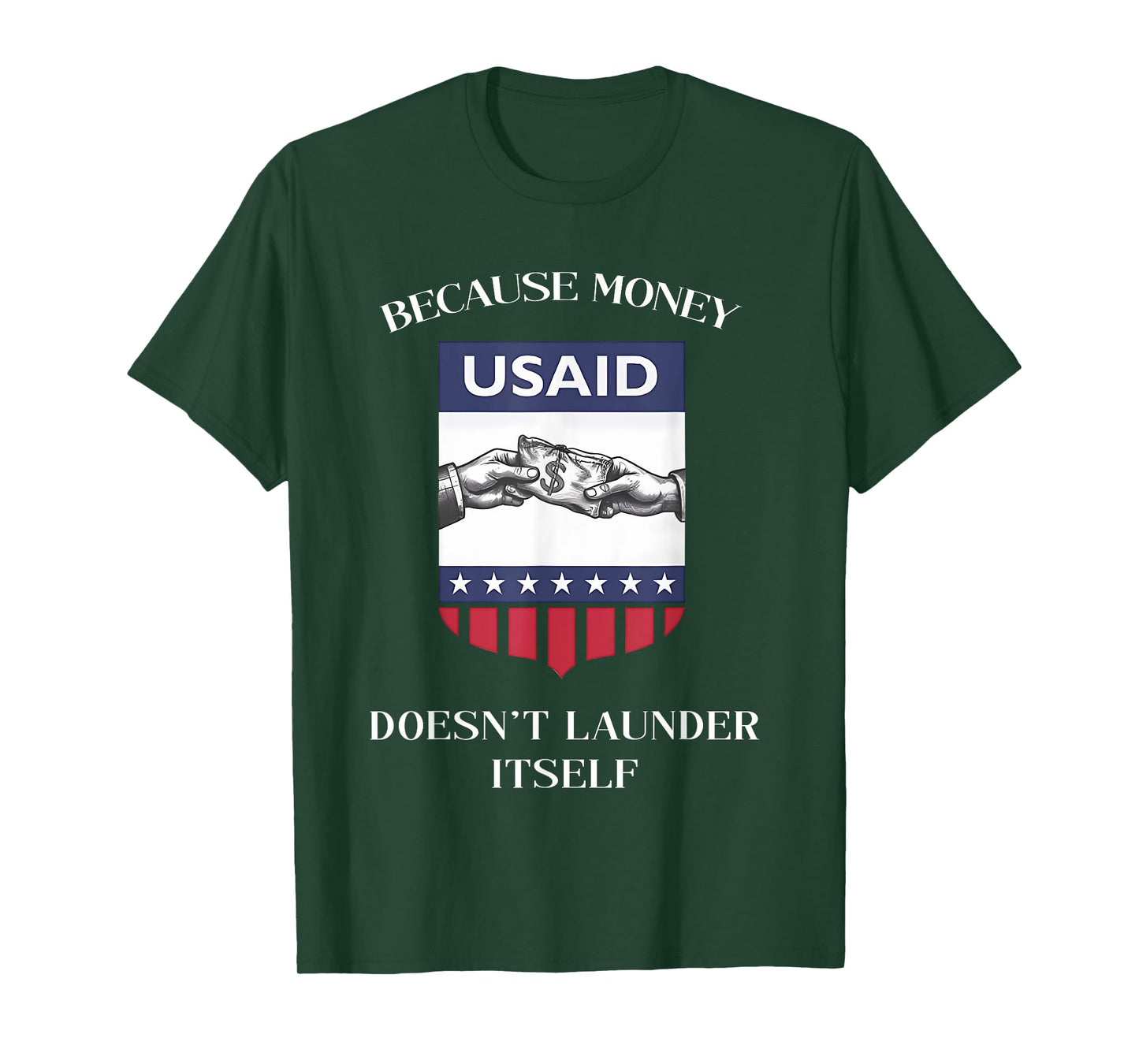 USAID Because Money Doesn’t Launder Itself US Americans T-Shirt