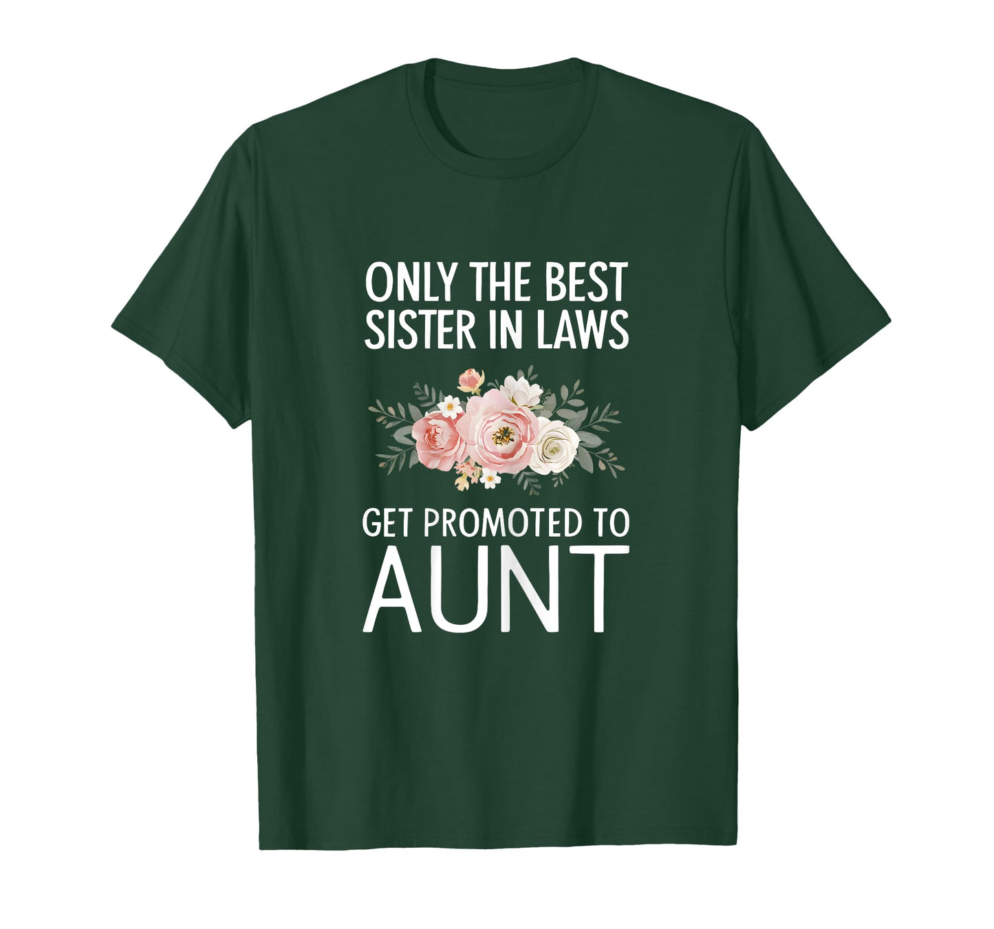 Only The Best Sister In Laws Get Promoted To Aunt For Women T-Shirt