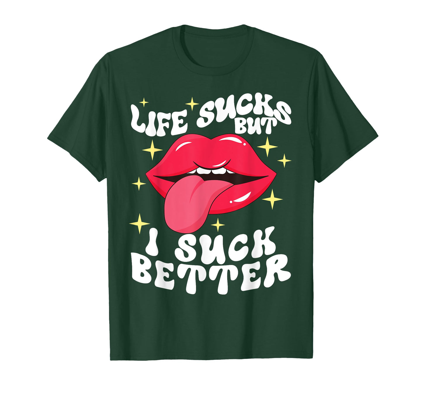 Life sucks but I suck better T-Shirt